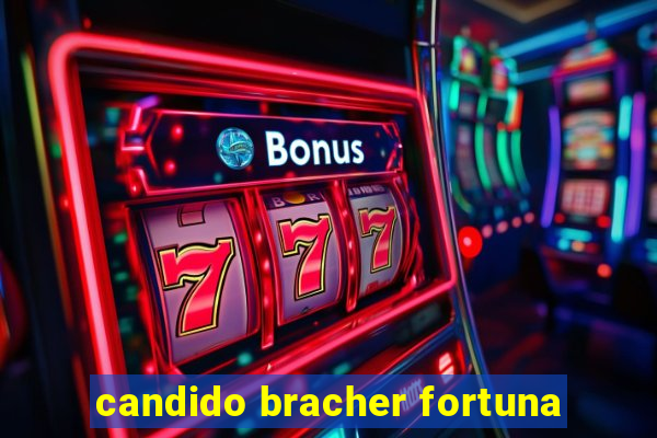 candido bracher fortuna